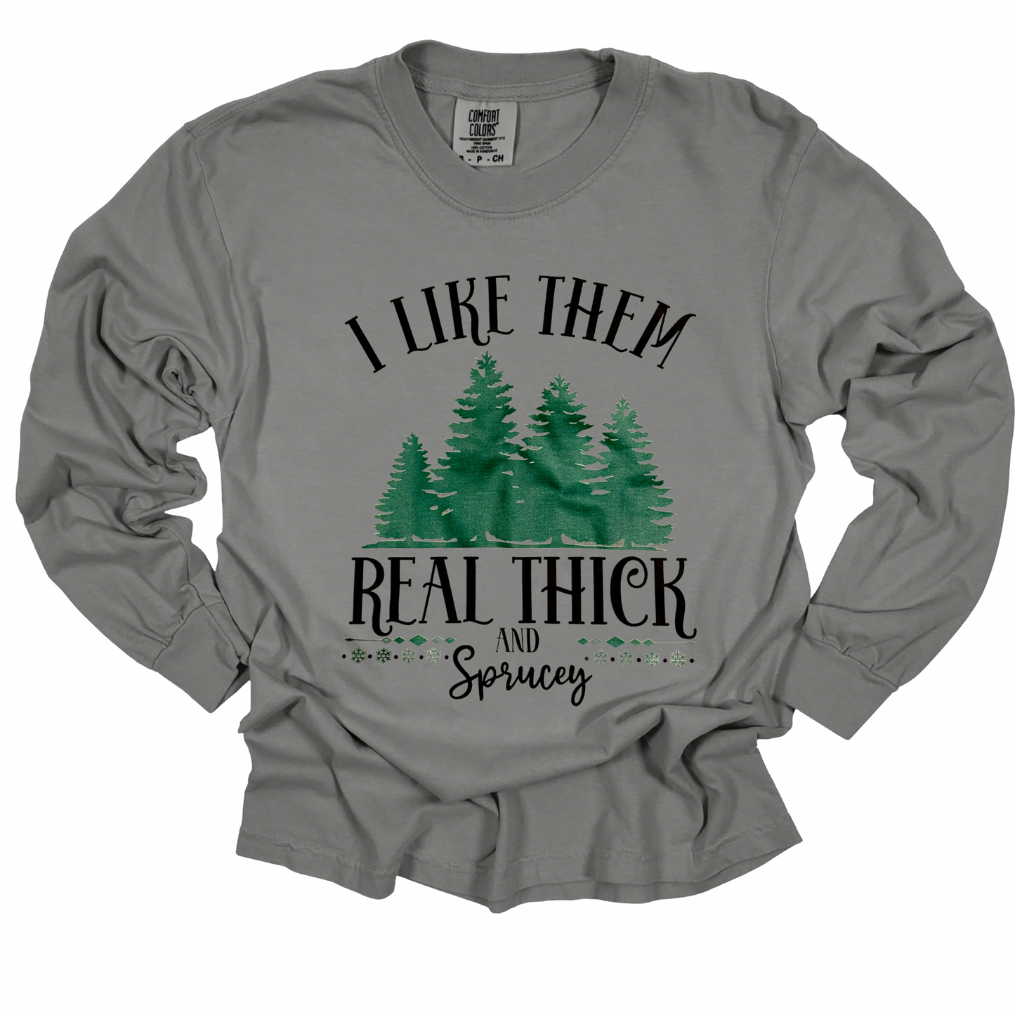 Thick and Sprucy