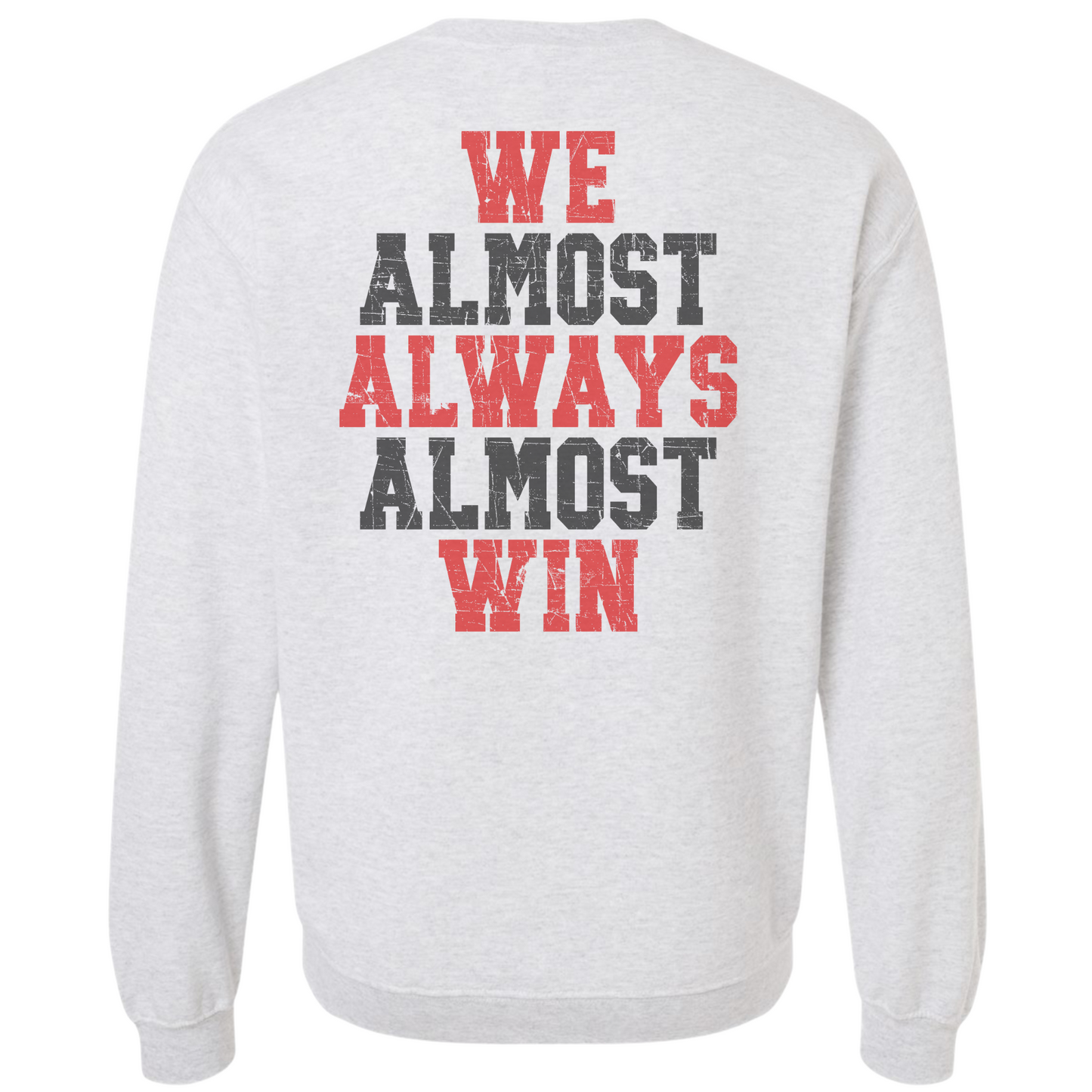 Almost Always Sweatshirt